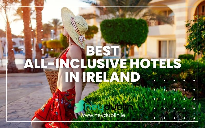 Best All-Inclusive Hotels in Ireland