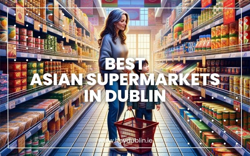 → Exclusive Finds Best Asian Supermarkets In Dublin for Rare