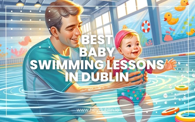 → Best Baby Swimming Lessons in Dublin 2024 Fun for Babies & Toddlers