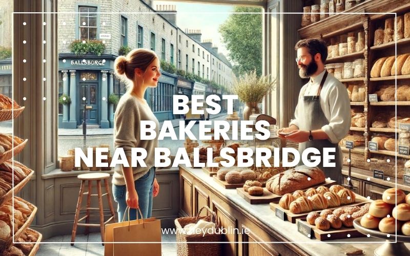→ Best Bakeries near Ballsbridge: Handpicked Havens for Fresh Bread and