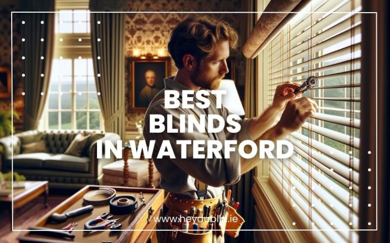 Best Blinds in Waterford