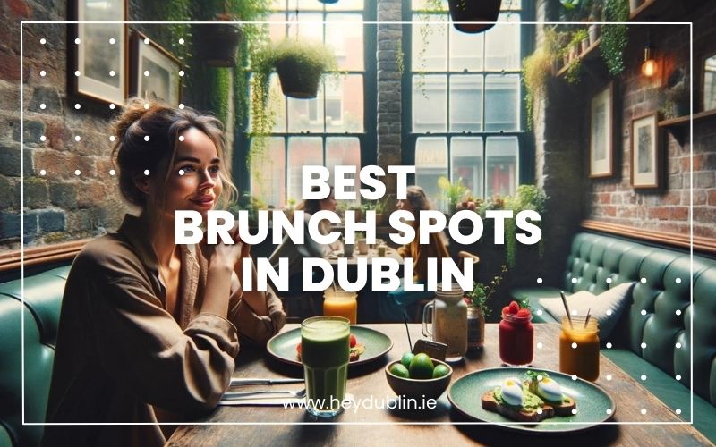Best Brunch Spots in Dublin