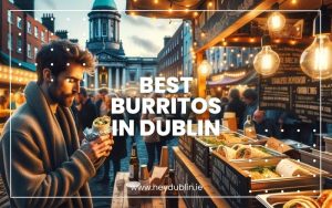 Best Burritos in Dublin