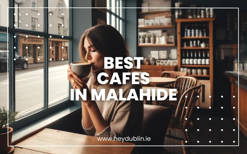 Best Cafes in Malahide