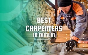 Best Carpenters in Dublin