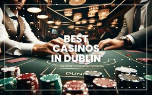 Best Casinos in Dublin