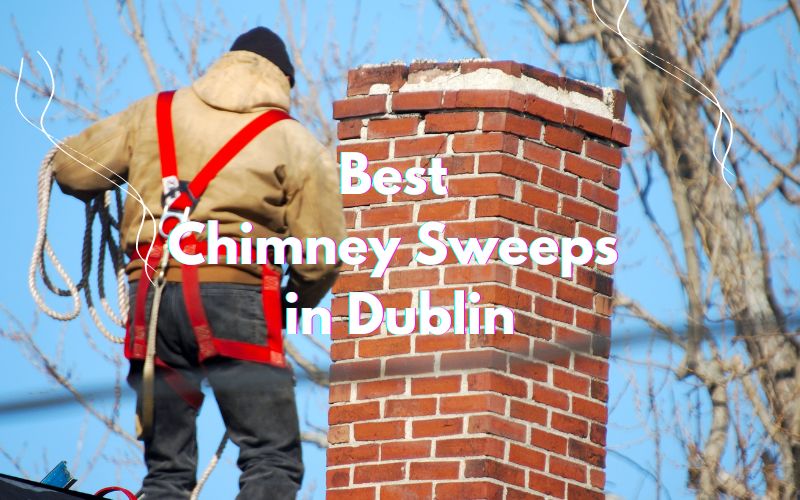 Best Chimney Sweeps in Dublin