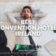Best Convention Hotels in Ireland