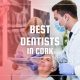 Best Dentists in Cork