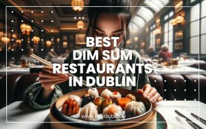 Best Dim Sum Restaurants in Dublin
