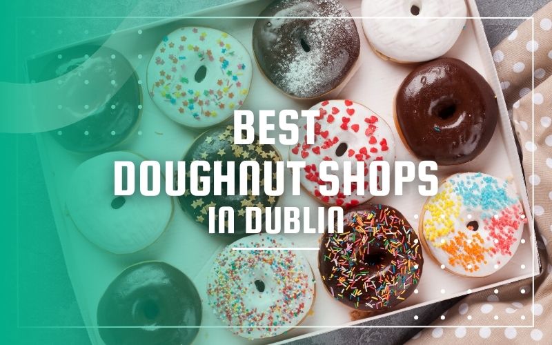 Best Doughnut Shops in Dublin