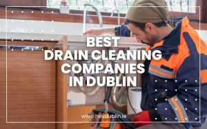 Best Drain Cleaning Services in Dublin