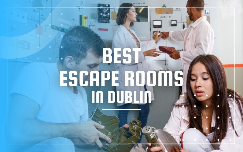 Best Escape Rooms in Dublin