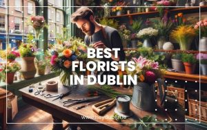 Best Florists in Dublin