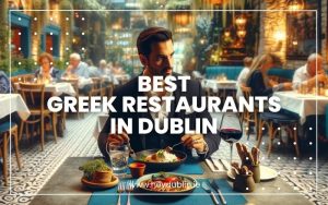 Best Greek Restaurants in Dublin