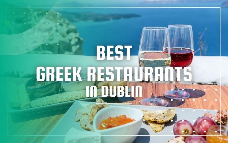 Best Greek Restaurants in Dublin