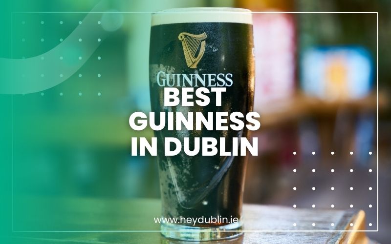 Best Guinness in Dublin