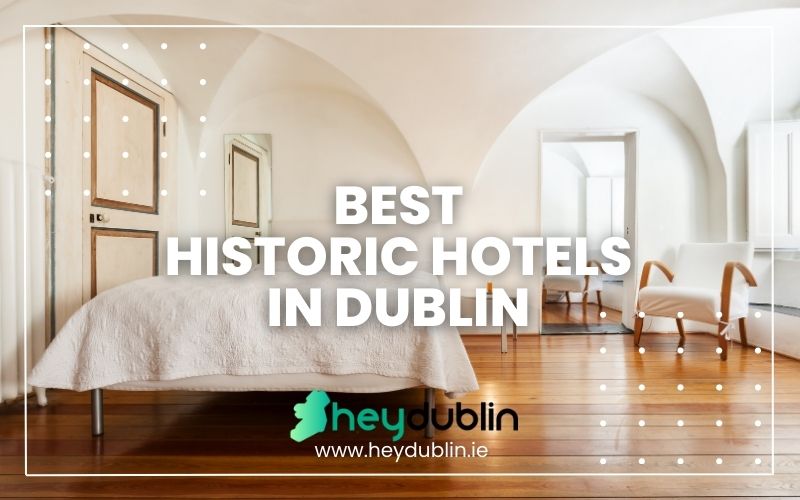 Best Historic Hotels in Dublin