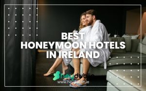 Best Honeymoon Hotels in Ireland