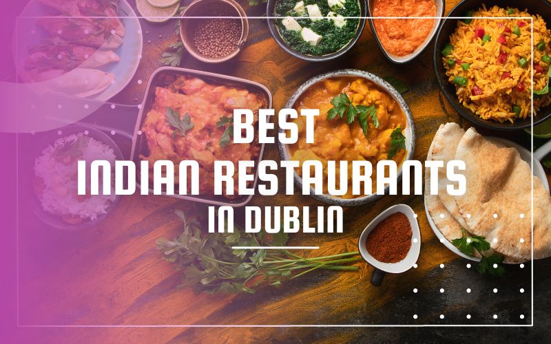 Best Indian Restaurants in Dublin
