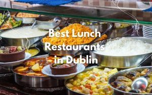 Best Lunch Restaurants in Dublin