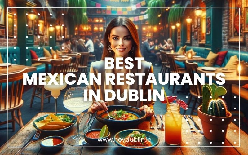 Best Mexican Restaurants in Dublin