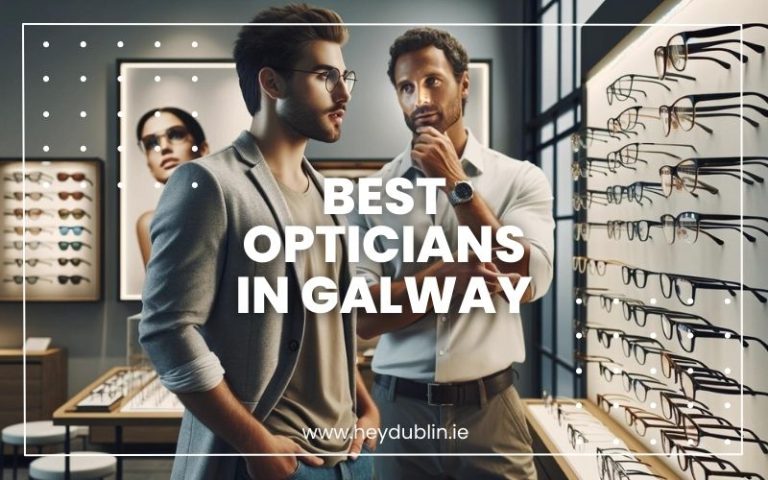 → Best Opticians in Galway: Find Your Perfect Pair (2026) | HeyDublin