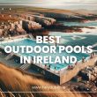 Best Outdoor Pools in Ireland