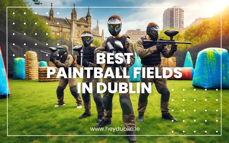 → Best Paintball Fields In Dublin for Adrenaline Junkies (2024 Edition