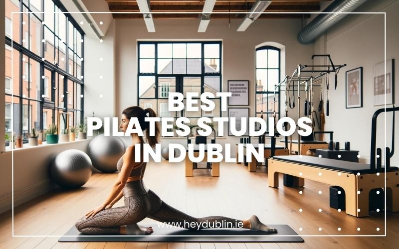 → Best Pilates Studios In Dublin Transform Your Core (Curated Collection 2024) HeyDublin