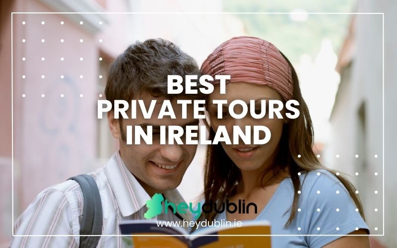 Best Private Tours in Ireland