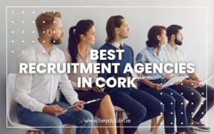 Best Recruitment Agencies in Cork