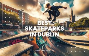 Best Skateparks in Dublin