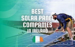 Best Solar Panel Companies in Ireland