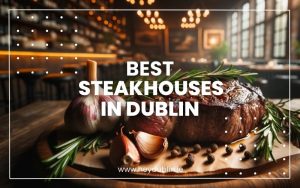 Best Steakhouses in Dublin Ireland