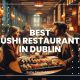 Best Sushi Restaurants in Dublin