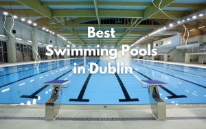 Best Swimming Pools in Dublin