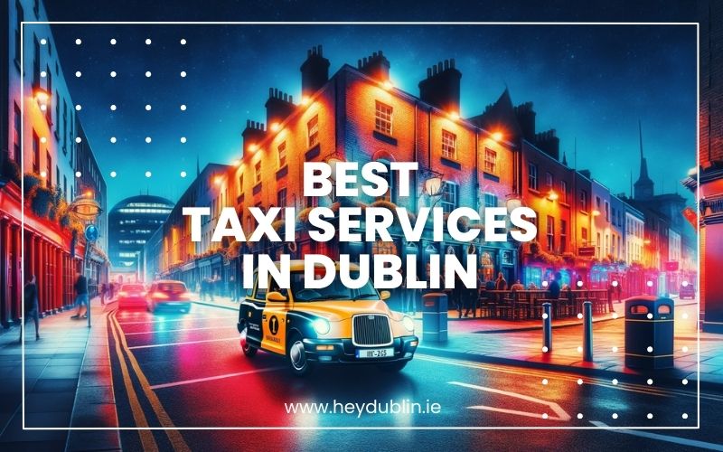 Best Taxi Services in Dublin Ireland