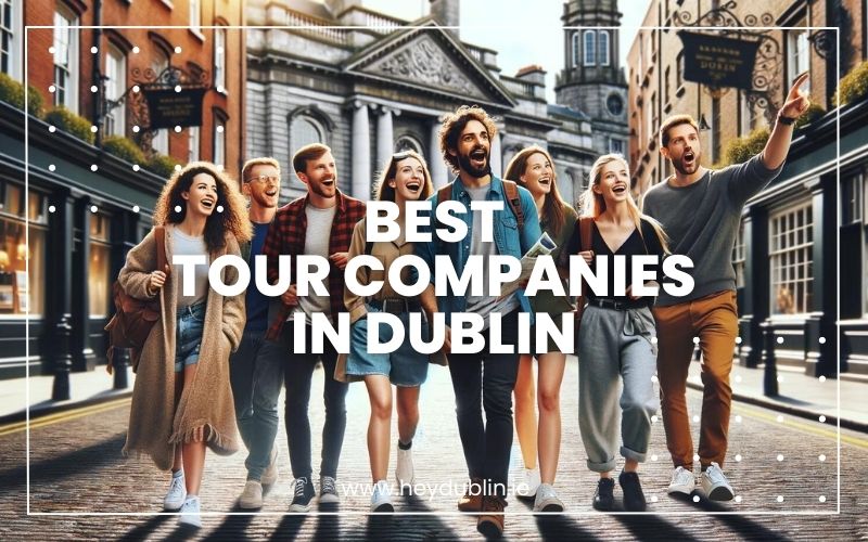 Best Tour Companies in Dublin
