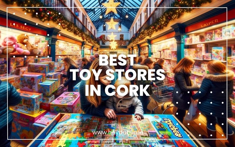 → Playtime Paradise Best Toy Stores In Cork (2024 Staff Picks for Creative Minds) HeyDublin