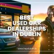 Best Used Car Dealerships in Dublin