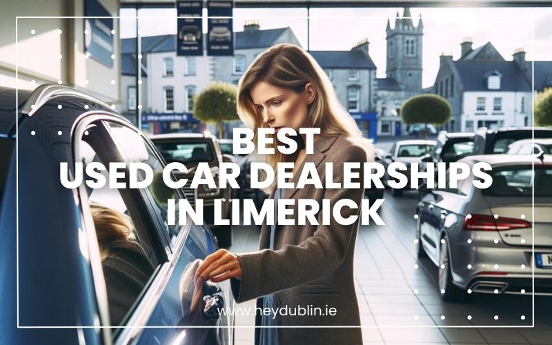 → Best Used Car Dealerships in Limerick: Top Picks for 2025 | HeyDublin