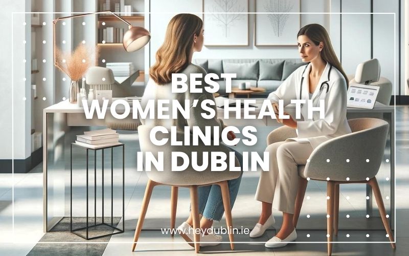 → Best Women's Health Clinics in Dublin Empower Your Wellbeing (2024