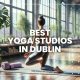 Best Yoga Studios in Dublin