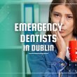Emergency dentists in Dublin