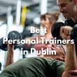 Best Personal Trainers in Dublin